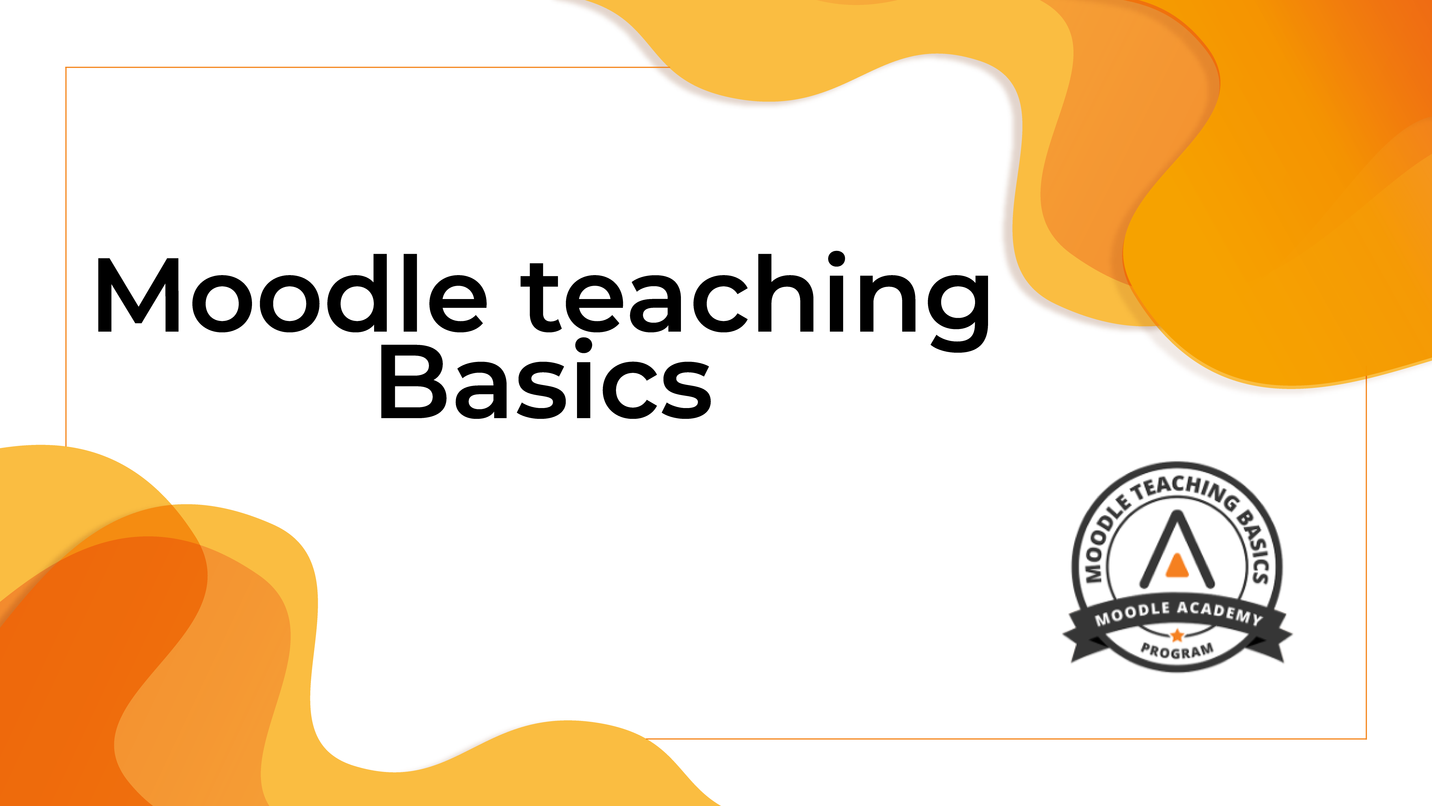 Moodle Teaching Basics