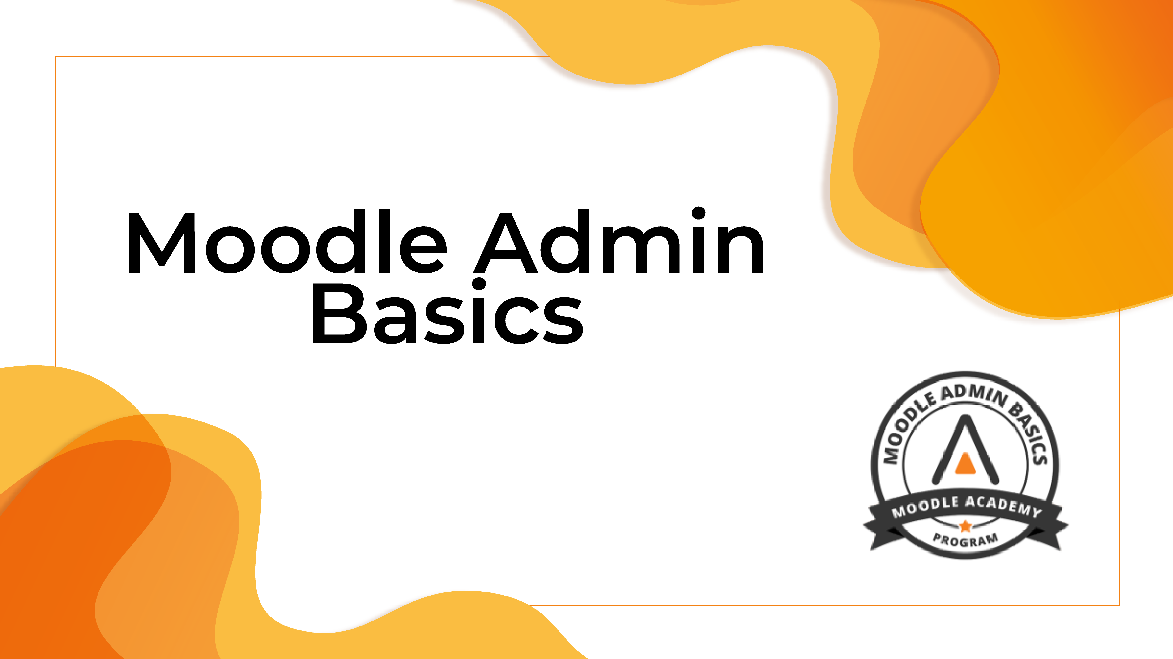 Moodle Admin Basics 
