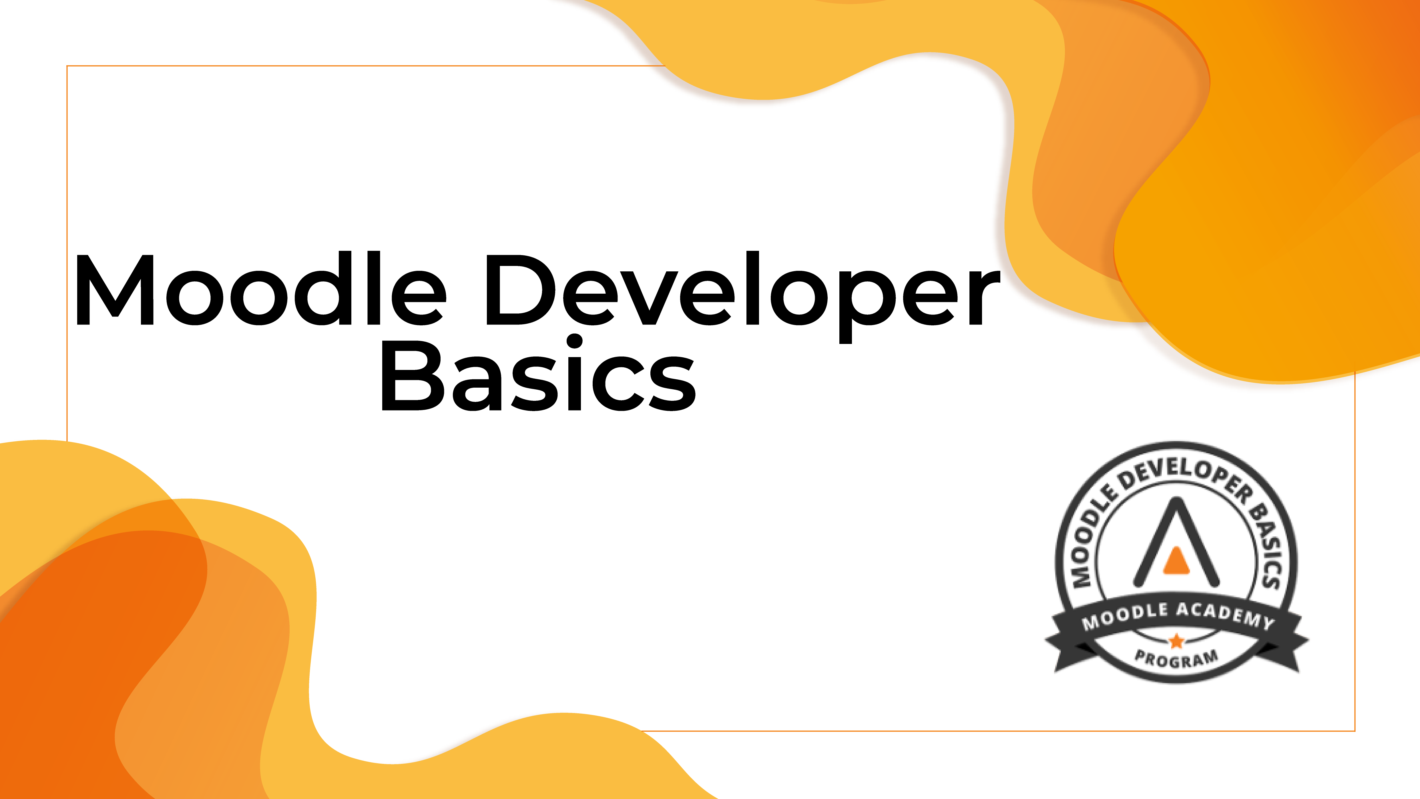 Moodle Developer Basics